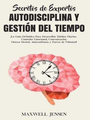 cover image of Secretos de Expertos--Autodisciplina y Gestión del Tiempo